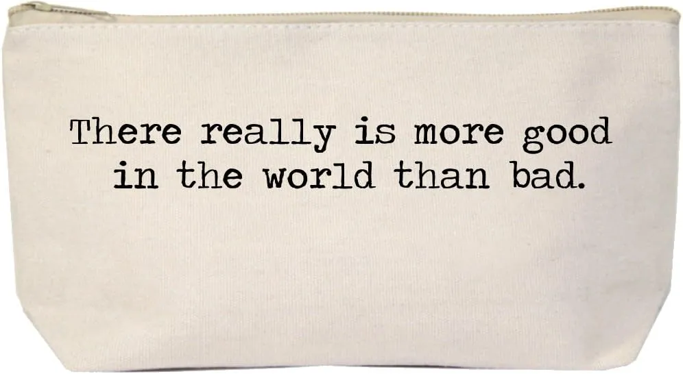 Jules Natural Canvas Makeup Zipper Bag There Really Is More Good In The World Than Bad