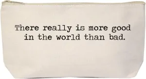 Jules Natural Canvas Makeup Zipper Bag There Really Is More Good In The World Than Bad